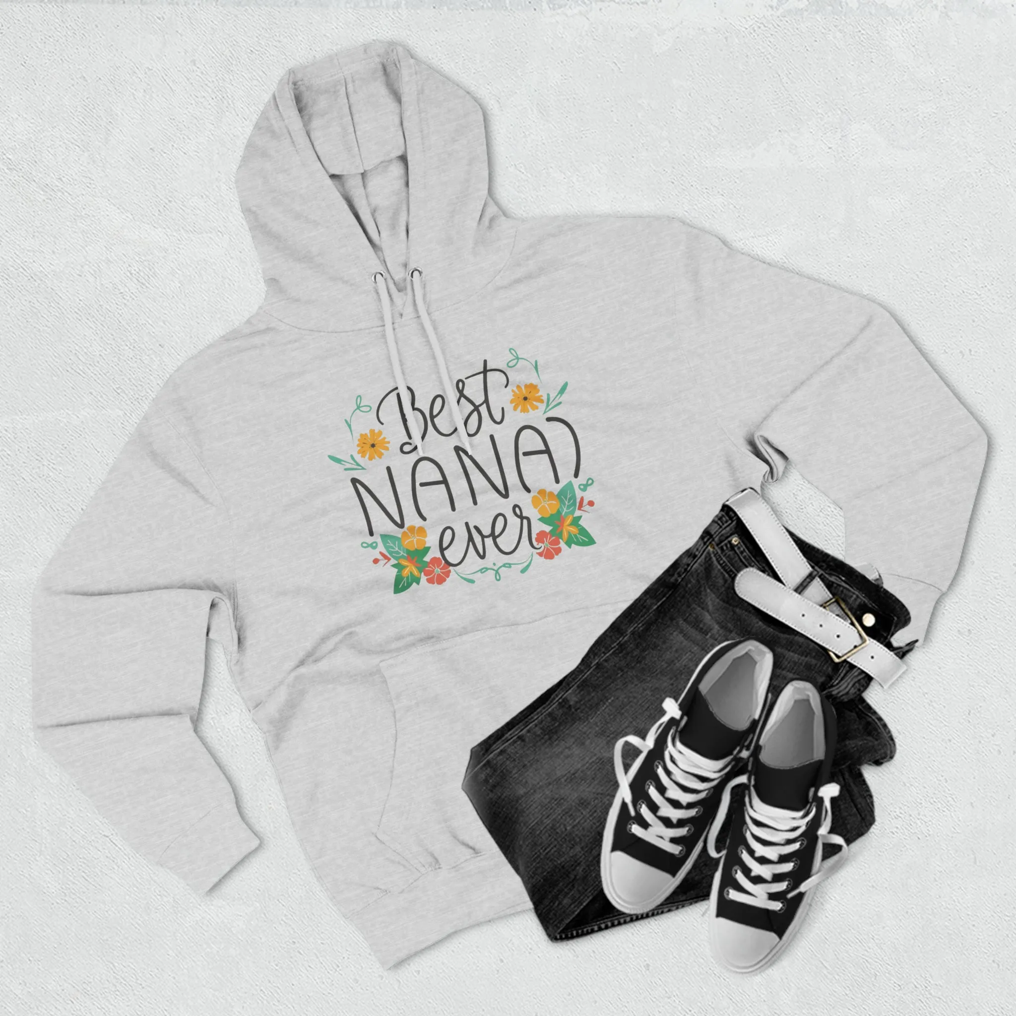 Best Nana Ever Three-Panel Fleece Hoodie, Cotton
