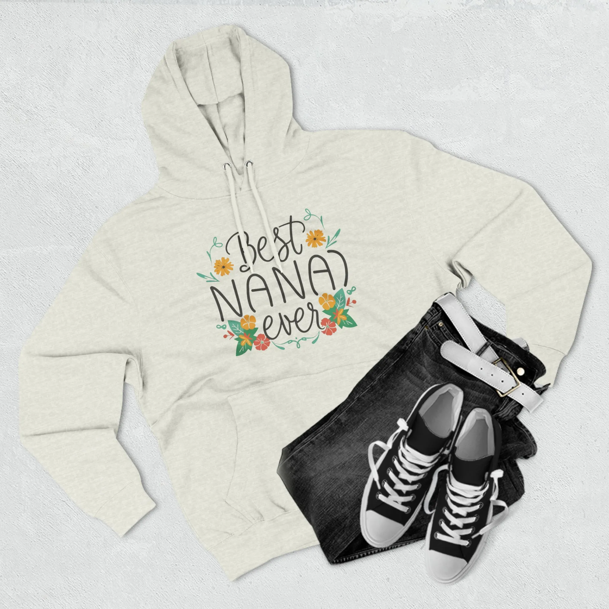 Best Nana Ever Three-Panel Fleece Hoodie, Cotton