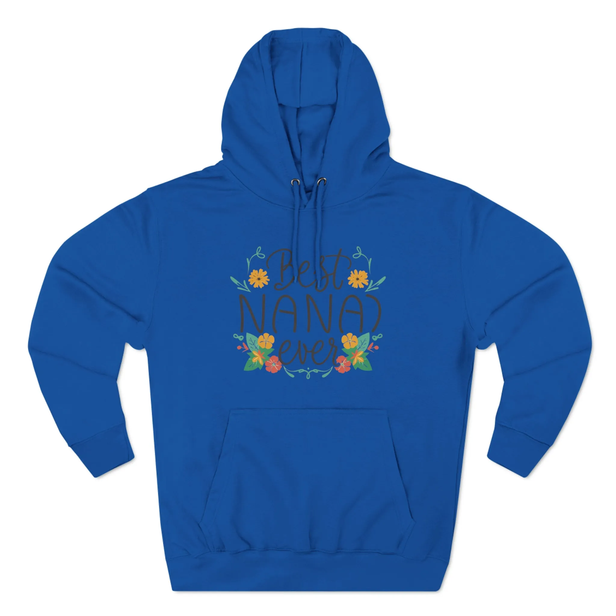 Best Nana Ever Three-Panel Fleece Hoodie, Cotton