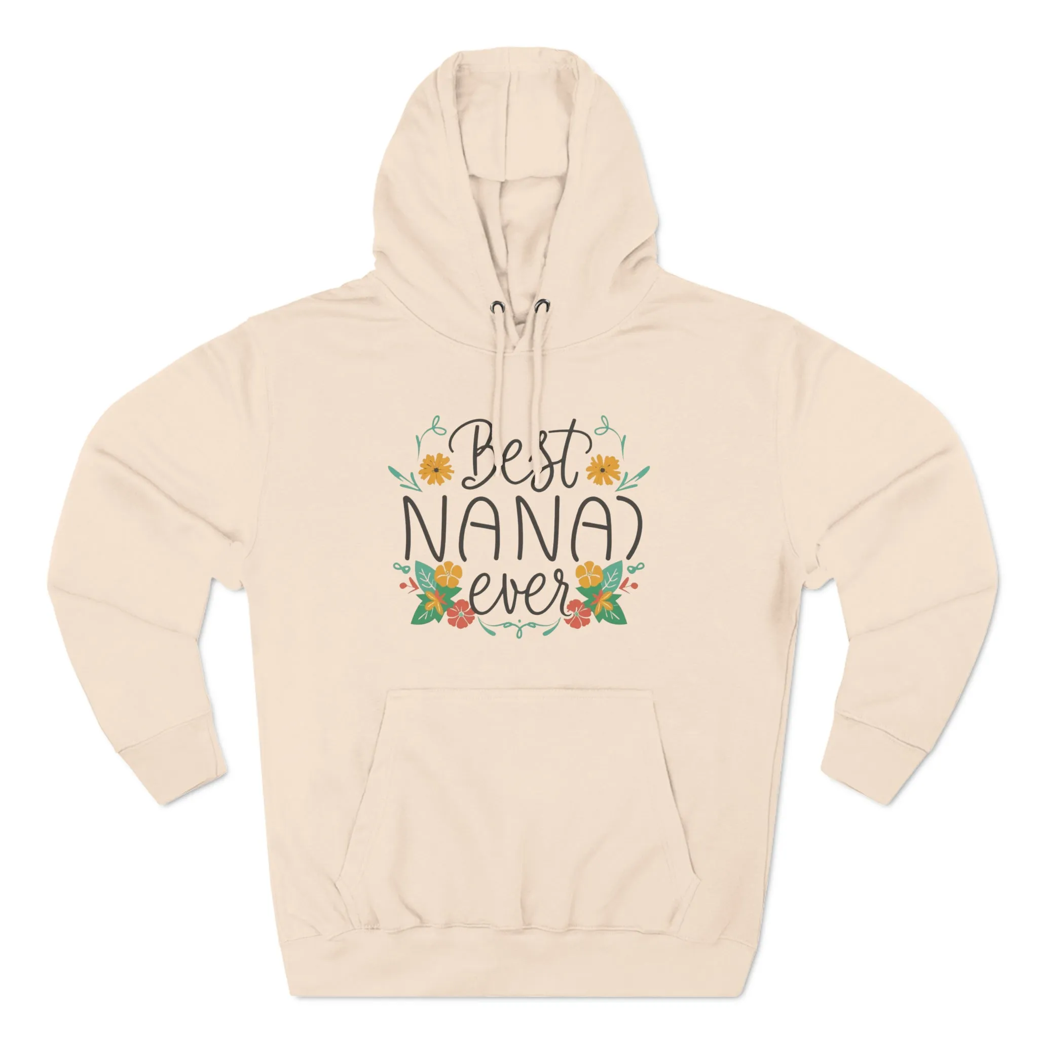 Best Nana Ever Three-Panel Fleece Hoodie, Cotton