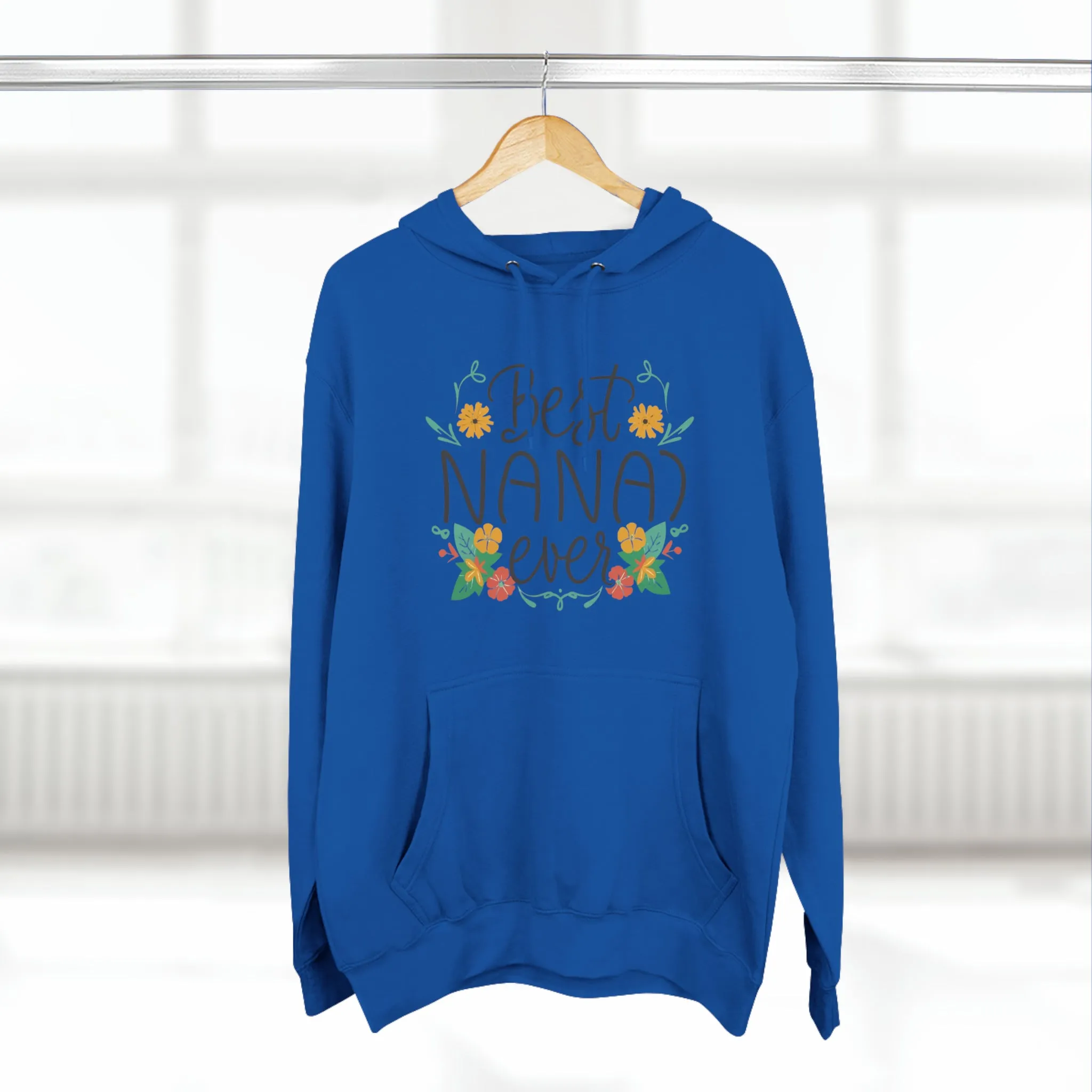 Best Nana Ever Three-Panel Fleece Hoodie, Cotton
