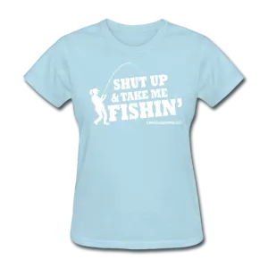 Women's Sky Blue "Shut Up" Crew Neck T-Shirt